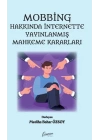 Mobbing Hakkında İnternette Yayınlanmış Mahkeme Kararları