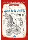 Mucitlerle Kitabın İçinde - Leonardo da Vinci ile Tablonun İçinde