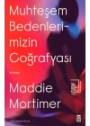 Muhteşem Bedenlerimizin Coğrafyası