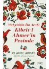 Muhyiddin İbn Arabi - Kibriti Ahmerin Peşinde