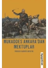 Mukaddes Ankara’dan Mektuplar