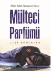 Mülteci Parfümü - Adım Adım Savaştan Kaçış