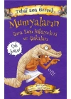 Mumyaların Sıra Dışı Hikayeleri ve Şakaları - Tuhaf Ama Gerçek