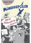 Mürekkepçiler - Okul Bahçesinde Alarm