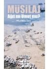 Müsilaj - Ağıt mı Umut mu?
