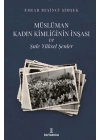 Müslüman Kadın Kimliğinin İnşası ve Şule Yüksel Şenler