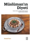 Müslüman’ın Diyeti - Kur’ân-ı Kerim ve Hadis-i Şerifler Işığında Sağlıklı Beslenme Rehberi