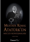 Mustafa Kemal Atatürkün Meclis Konuşmaları - Ciltsiz