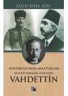 Mustafa Kemal’in Ağzından Vahdettin