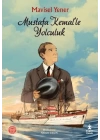 Mustafa Kemal’le Yolculuk