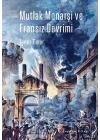 Mutlak Monarşi ve Fransız Devrimi