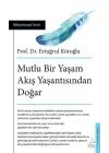 Mutlu Bir Yaşam Akış Yaşantısından Doğar