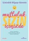 Mutluluk Sizin İçinizde