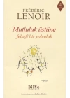 Mutluluk Üstüne Felsefi Bir Yolculuk
