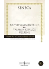 Mutluluk Yaşam Üzerine - Yaşamın Kısalığı Üzerine - Hasan Ali Yücel Klasikleri