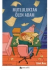 Mutluluktan Ölen Adam