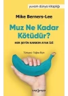 Muz Ne Kadar Kötüdür?