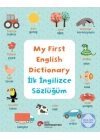 My Fırst Englısh Dıctıonary - İlk İngilizce Sözlüğüm İngilizce Öğreniyorum