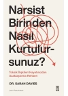 Narsist Birinden Nasıl Kurtulursunuz?