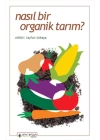 Nasıl Bir Organik Tarım?