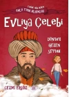 Nasıl Dâhi Oldum? Evliya Çelebi – Dünyayı Gezen Seyyah