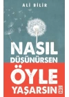 Nasıl Düşünürsen Öyle Yaşarsın