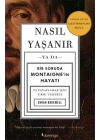 Nasıl Yaşanır ya da Bir Soruda Montaignein Hayatı