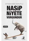 Nasip Niyete Vurgundur