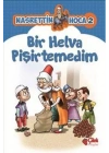 Nasrettin Hoca 2-Bir Helva Pişirtemedim