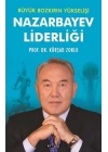 Nazarbayev Liderliği - Büyük Bozkırın Yükselişi