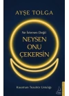 Ne İstersen Değil Neysen Onu Çekersin
