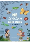 Ne Sorsan Bilir Minik - Böcekler