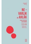 Ne - Varlık ve Ahlak