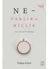 Ne - Varlık ve Hiçlik - Trans-Ontolojik Bir Düşünüm