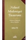 Nebevi Medeniyet Tasarımı - Medeniyet İnşasında Nebevi Modellik