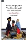 Neden Her Şey Hala Yok Olup Gitmedi?