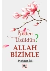 Neden Üzüldün? Allah Bizimle