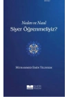 Neden ve Nasıl Siyer Öğrenmeliyiz? - Ciltsiz