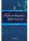 Nefis Terbiyesi ve İlahi Huzur : Tasavvuf Sohbetleri 5