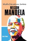 Nelson Mandela  -Irkçılıkla Mücadelenin Sembolü