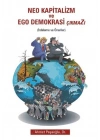 Neo Kapitalizm ve Ego Demokrasi Çıkmazı