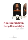 Neoliberalizmin Garip Ölümsüzlüğü