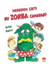 Nereden Çıktı Bu Zorba Canavar?