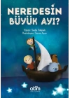 Neredesin Büyük Ayı?