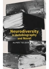 Neurodiversity In Autobiography and Novel
