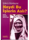 Neydi Bu İşlerin Aslı?