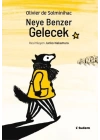 Neye Benzer Gelecek
