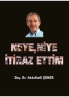 Neye, Niye İtiraz Ettim