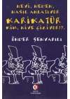 Neyi,Neden,Nasıl Anlatıyor Karikatür Kim Niye Çiziyor