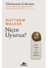 Niçin Uyuruz? Yeni Uyku ve Rüya Bilimi